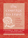 Courage to Trust (eBook): A Guide to Building Deep and Lasting Relationships
